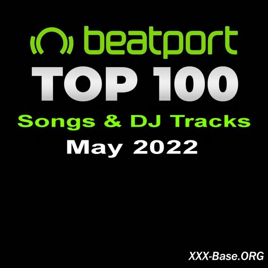 Beatport Top 100 Songs & DJ Tracks (May 2022)