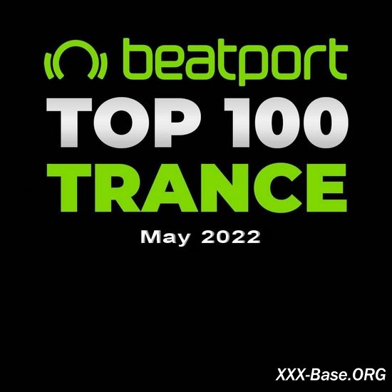 Beatport Top 100 Trance (May 2022)