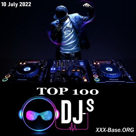 Top 100 DJs Chart (10 July 2022)