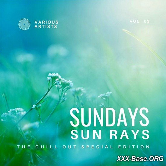Sundays Sun Rays (The Chill Out Special Edition) Vol. 03