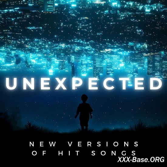Unexpected: New Versions of Hit Songs
