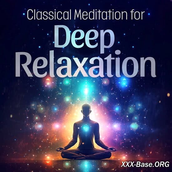 Classical Meditation for Deep Relaxation