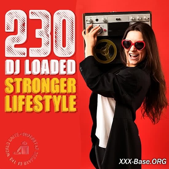 230 DJ Loaded: Lifestyle Stronger