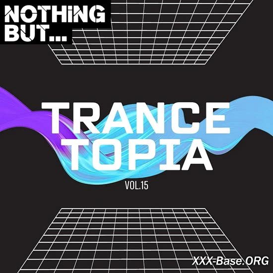 Nothing But... Trancetopia Vol. 15