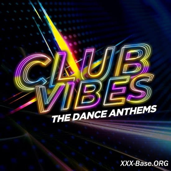 Club Vibes: The Dance Anthems