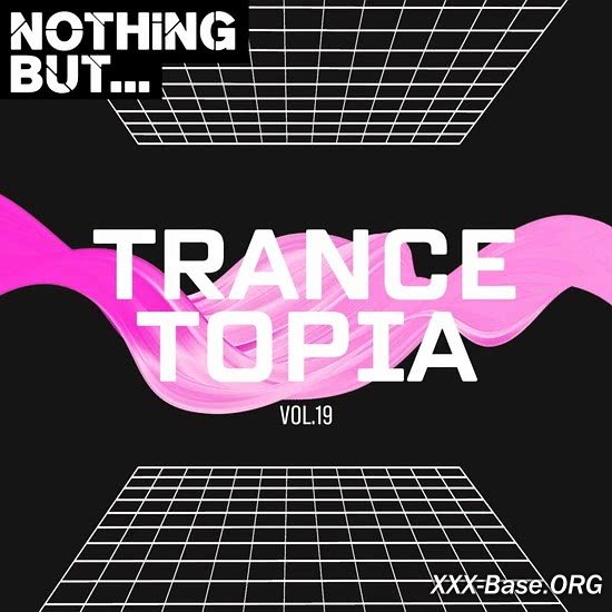 Nothing But... Trancetopia Vol. 19