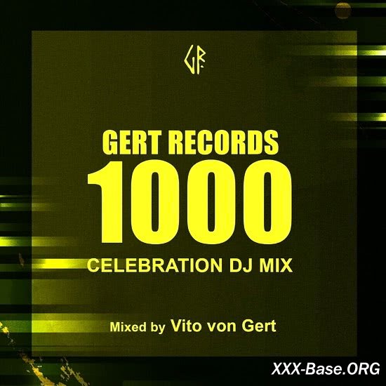 Gert Records 1000 - Celebration Dj Mix (Mixed By Vito Von Gert)