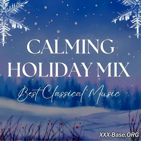 Calming Holiday Mix: Best Classical Music