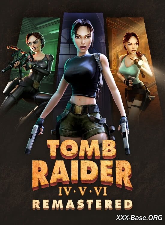 Tomb Raider IV-VI Remastered (2025/RUS/Portable/PC)