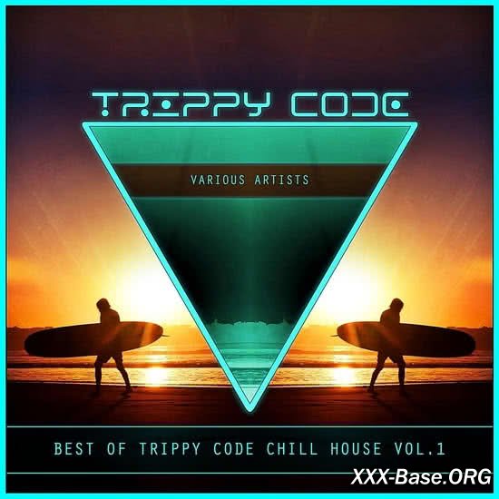 Best of Trippy Code Chill House Vol. 1